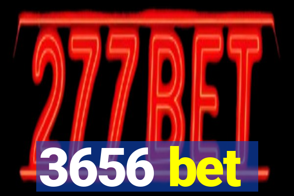 3656 bet